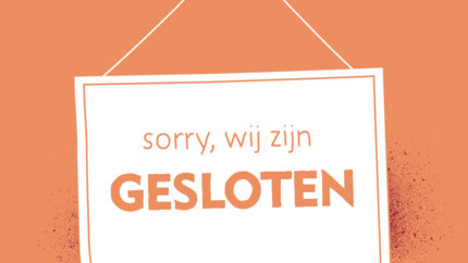 Dit is een illustratie met daarop de tekst 'Sorry we zijn gesloten'